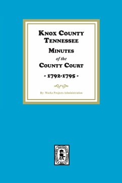 Knox County, Tennessee Minutes of the County Court, 1792-1795 - Administration, Works Projects