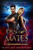 Dragon Mates (The Royal Quest Series, #3) (eBook, ePUB)