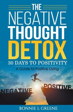 The Negative Thought Detox - Greene, Bonnie L