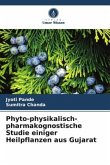 Phyto-physikalisch-pharmakognostische Studie einiger Heilpflanzen aus Gujarat
