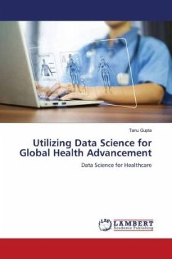 Utilizing Data Science for Global Health Advancement - Gupta, Tanu