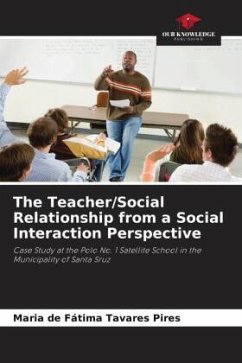 The Teacher/Social Relationship from a Social Interaction Perspective - Tavares Pires, Maria de Fátima