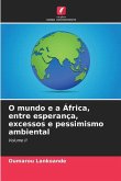 O mundo e a África, entre esperança, excessos e pessimismo ambiental