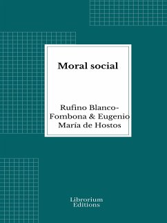 Moral social (eBook, ePUB) - Blanco-Fombona, Rufino; María de Hostos, Eugenio