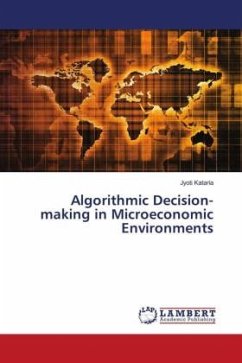 Algorithmic Decision-making in Microeconomic Environments - Kataria, Jyoti