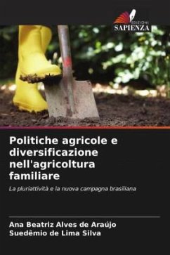Politiche agricole e diversificazione nell'agricoltura familiare - Alves de Araújo, Ana Beatriz;Lima Silva, Suedêmio de