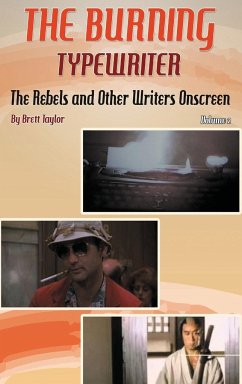 The Burning Typewriter - The Rebels and Other Writers Onscreen Volume 2 (hardback) - Taylor, Brett