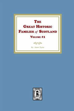 The Great Historic Families of Scotland, Volume #1 - Taylor, James