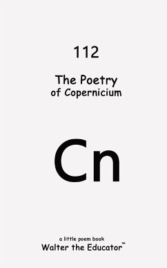 The Poetry of Copernicium - Walter the Educator