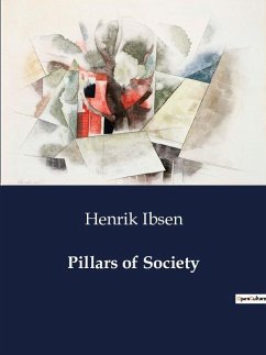 Pillars of Society - Ibsen, Henrik