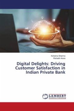 Digital Delights: Driving Customer Satisfaction in Indian Private Bank - Sharma, Kshama;Arora, Rishabh