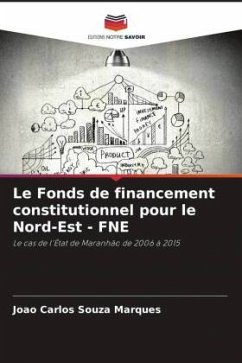 Le Fonds de financement constitutionnel pour le Nord-Est - FNE - Marques, Joao Carlos Souza