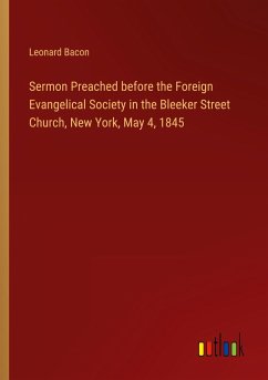 Sermon Preached before the Foreign Evangelical Society in the Bleeker Street Church, New York, May 4, 1845