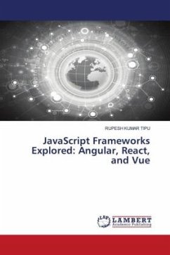 JavaScript Frameworks Explored: Angular, React, and Vue - KUMAR TIPU, RUPESH