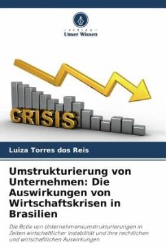 Umstrukturierung von Unternehmen: Die Auswirkungen von Wirtschaftskrisen in Brasilien - Torres dos Reis, Luiza