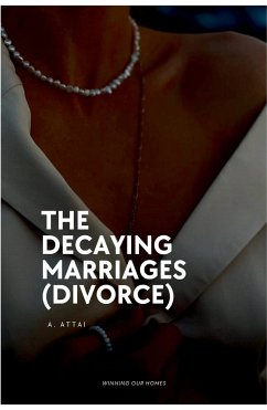 THE DECAYING MARRIAGES (DIVORCE) - Attai, A.