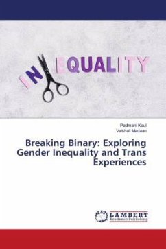 Breaking Binary: Exploring Gender Inequality and Trans Experiences - Koul, Padmani;Madaan, Vaishali