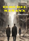 Ecos del Mañana (Ecos del Mañana el despertar, #2) (eBook, ePUB)