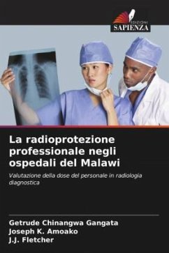 La radioprotezione professionale negli ospedali del Malawi - Chinangwa Gangata, Getrude;Amoako, Joseph K.;Fletcher, J.J.