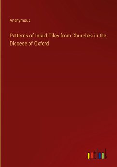 Patterns of Inlaid Tiles from Churches in the Diocese of Oxford - Anonymous
