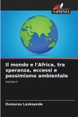 Il mondo e l'Africa, tra speranza, eccessi e pessimismo ambientale