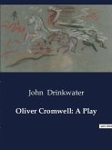 Oliver Cromwell: A Play