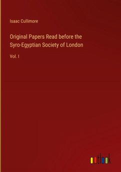 Original Papers Read before the Syro-Egyptian Society of London