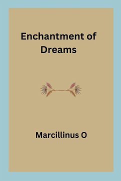 Enchantment of Dreams - O, Marcillinus