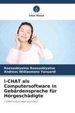 i-CHAT als Computersoftware in Gebärdensprache für Hörgeschädigte - Roessobiyatno, Roessobiyatno;Yanuardi, Andreas Widiasmono