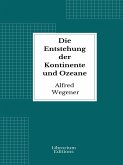 Die Entstehung der Kontinente und Ozeane (eBook, ePUB)