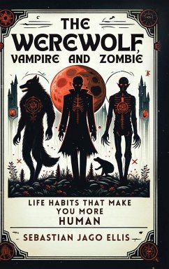 The Werewolf, Vampire and Zombie - Ellis, Sebastian Jago