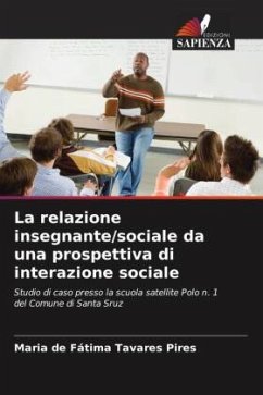 La relazione insegnante/sociale da una prospettiva di interazione sociale - Tavares Pires, Maria de Fátima