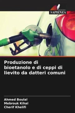 Produzione di bioetanolo e di ceppi di lievito da datteri comuni - Boulal, Ahmed;Kihal, Mebrouk;Khelifi, Cherif
