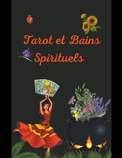 Tarot et Bains Spirituels - Rubi, Alina A; Rubi, Angeline