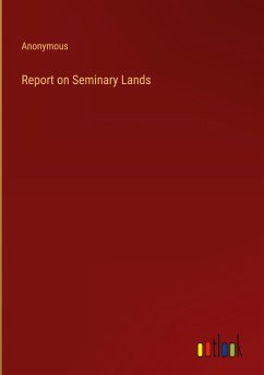 Report on Seminary Lands - Anonymous