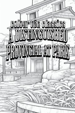 EXCLUSIVE COLORING BOOK Edition of Honoré de Balzac's A Distinguished Provincial at Paris - Colour the Classics