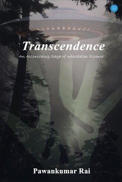 Transcendence-An Astonishing Saga of Interstellar Essence - Rai, Pawankumar