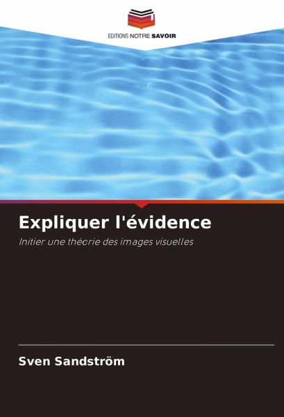 Expliquer l'évidence Expliquer l'évidence