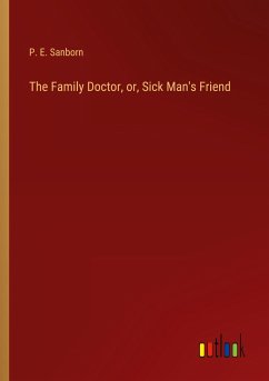 The Family Doctor, or, Sick Man's Friend