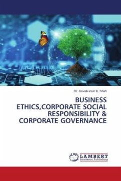 BUSINESS ETHICS,CORPORATE SOCIAL RESPONSIBILITY & CORPORATE GOVERNANCE - K. Shah, Dr. Kevalkumar