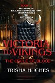 Victoria to Vikings - The Story of England's Monarchs from Queen Victoria to The Vikings - The Circle of Blood