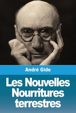 Les Nouvelles Nourritures terrestres - Gide, André