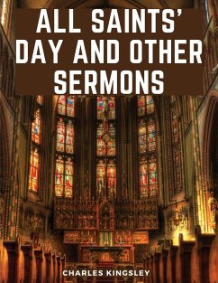 All Saints' Day And Other Sermons - Charles Kingsley