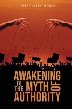 Awakening to the Myth of Authority - Albert Gorski, Joseph