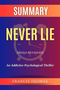 Summary of Never Lie by Freida McFadden:An Addictive Psychological Thriller (eBook, ePUB) - Francis, Thomas