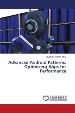 Advanced Android Patterns: Optimizing Apps for Performance - KUMAR TIPU, RUPESH