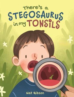 There's a Stegosaurus in My Tonsils - Gibson, Nat
