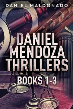 Daniel Mendoza Thrillers - Books 1-3 - Maldonado, Daniel