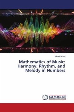 Mathematics of Music: Harmony, Rhythm, and Melody in Numbers - Kumari, Mina