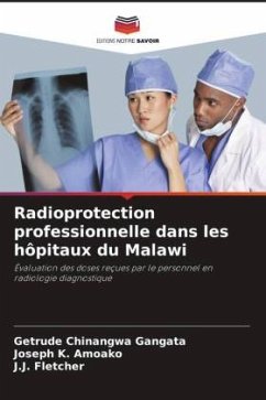 Radioprotection professionnelle dans les hôpitaux du Malawi - Chinangwa Gangata, Getrude;Amoako, Joseph K.;Fletcher, J.J.